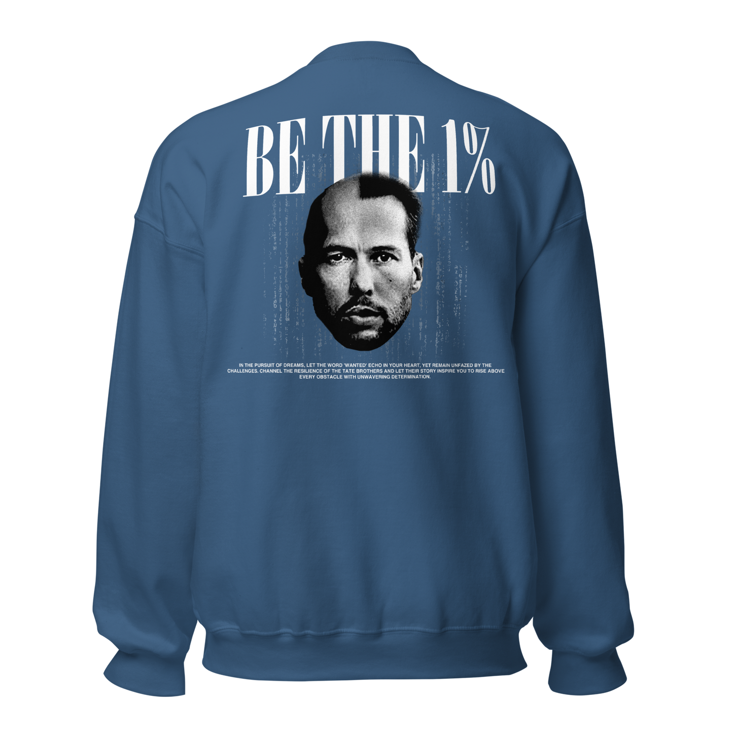 "BE THE 1 %" Crewneck (Back)