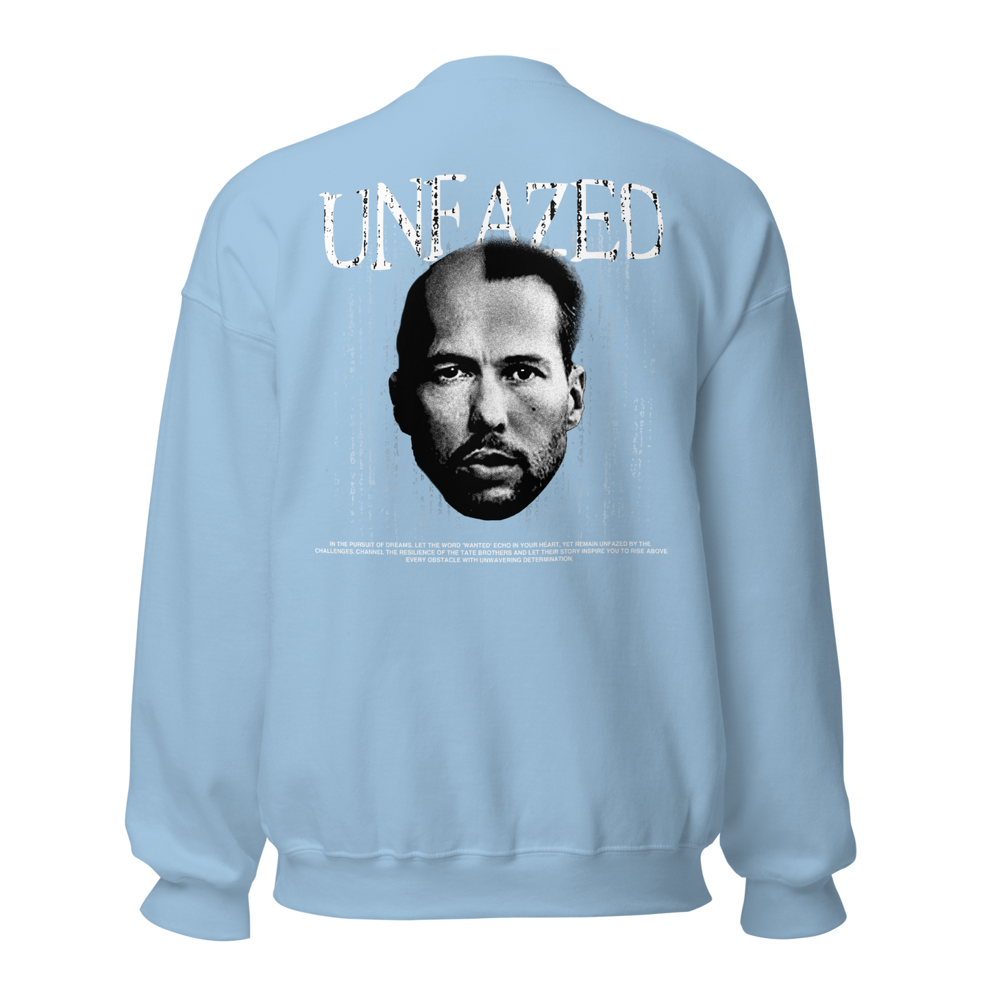 "UNFAZED" TATE Crewneck (Back)