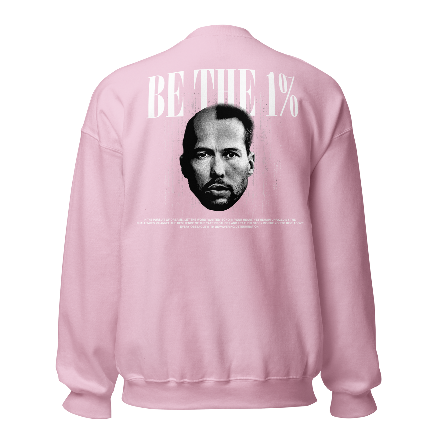 "BE THE 1 %" Crewneck (Back)