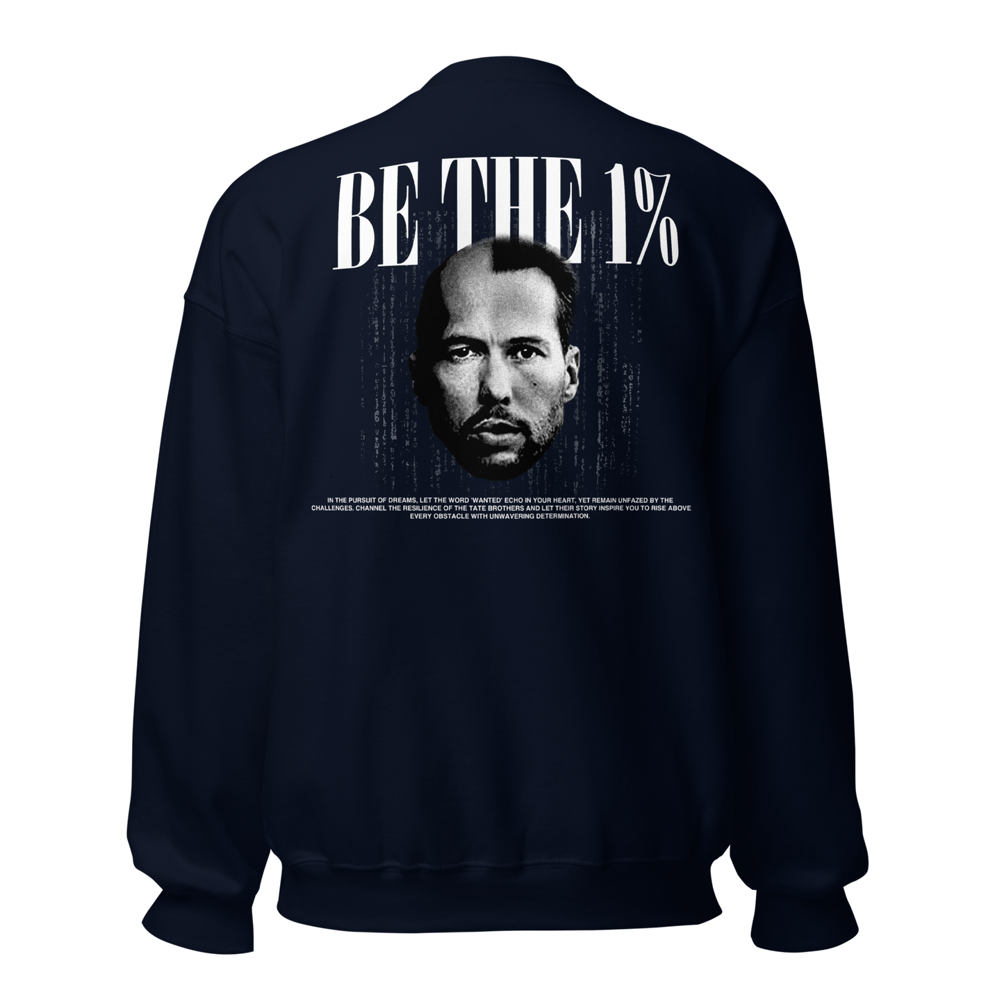 "BE THE 1 %" Crewneck (Back)