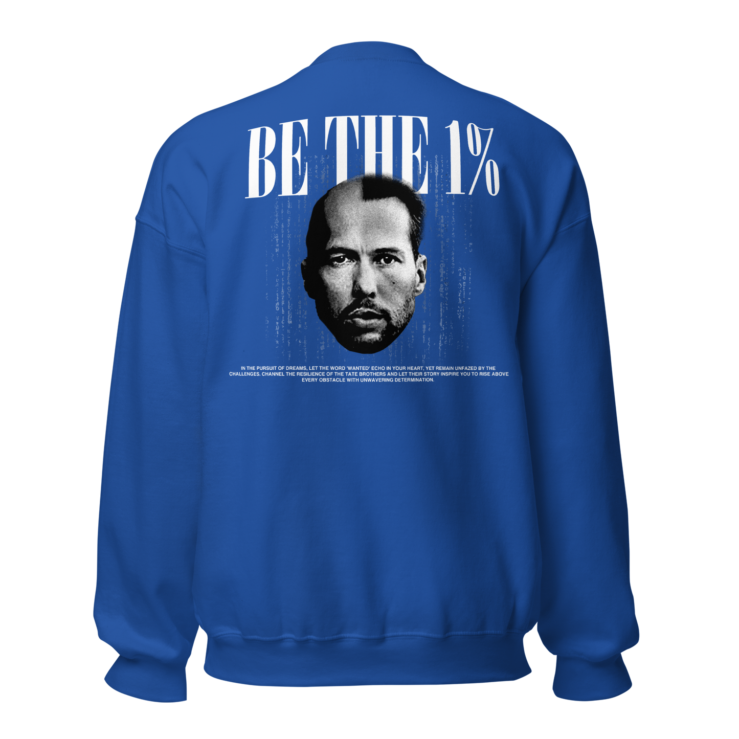 "BE THE 1 %" Crewneck (Back)