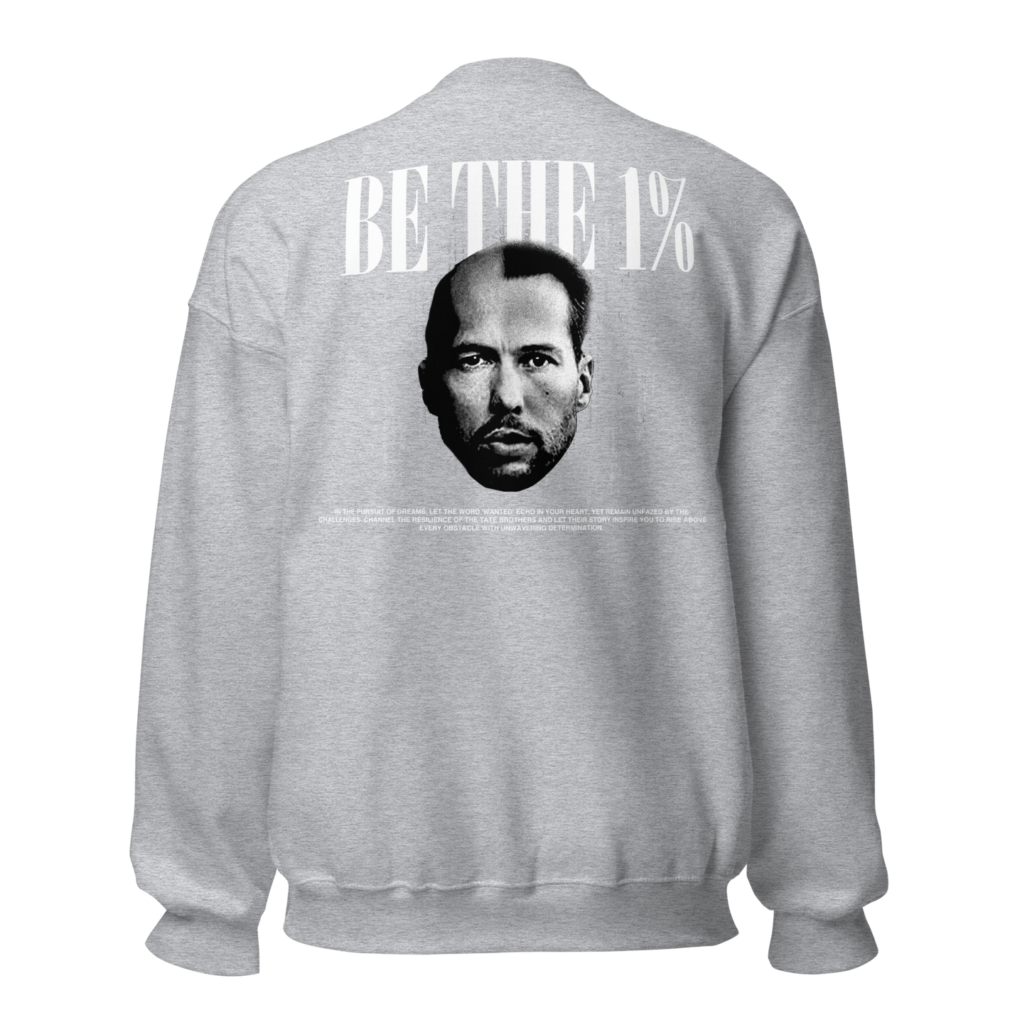 "BE THE 1 %" Crewneck (Back)